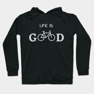 Life is good bicycle funny cyclist tshirt Hoodie